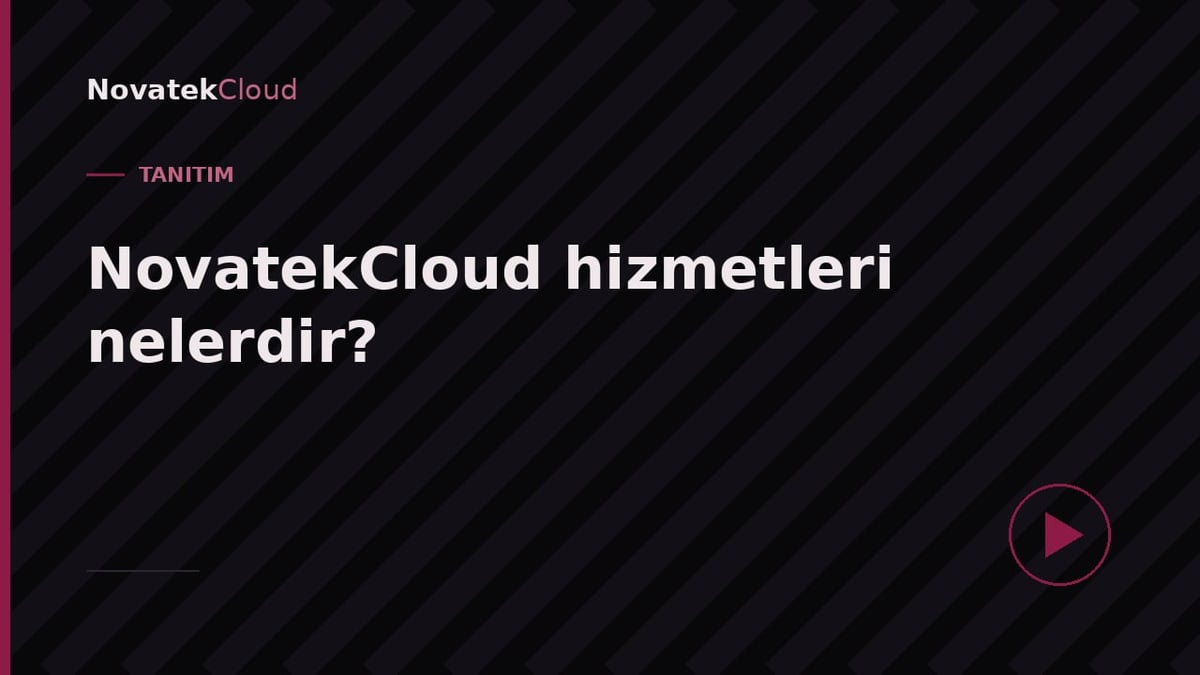 NovatekCloud title screen with Turkish text asking What are NovateCloud services with play button and dark diagonal striped background