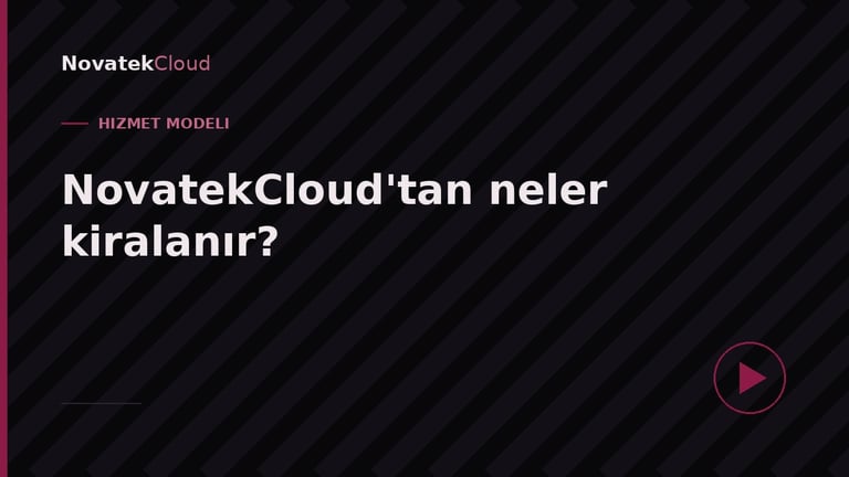 NovatekCloud service model overview slide with Turkish text asking how to rent from NovatekCloud, featuring play button